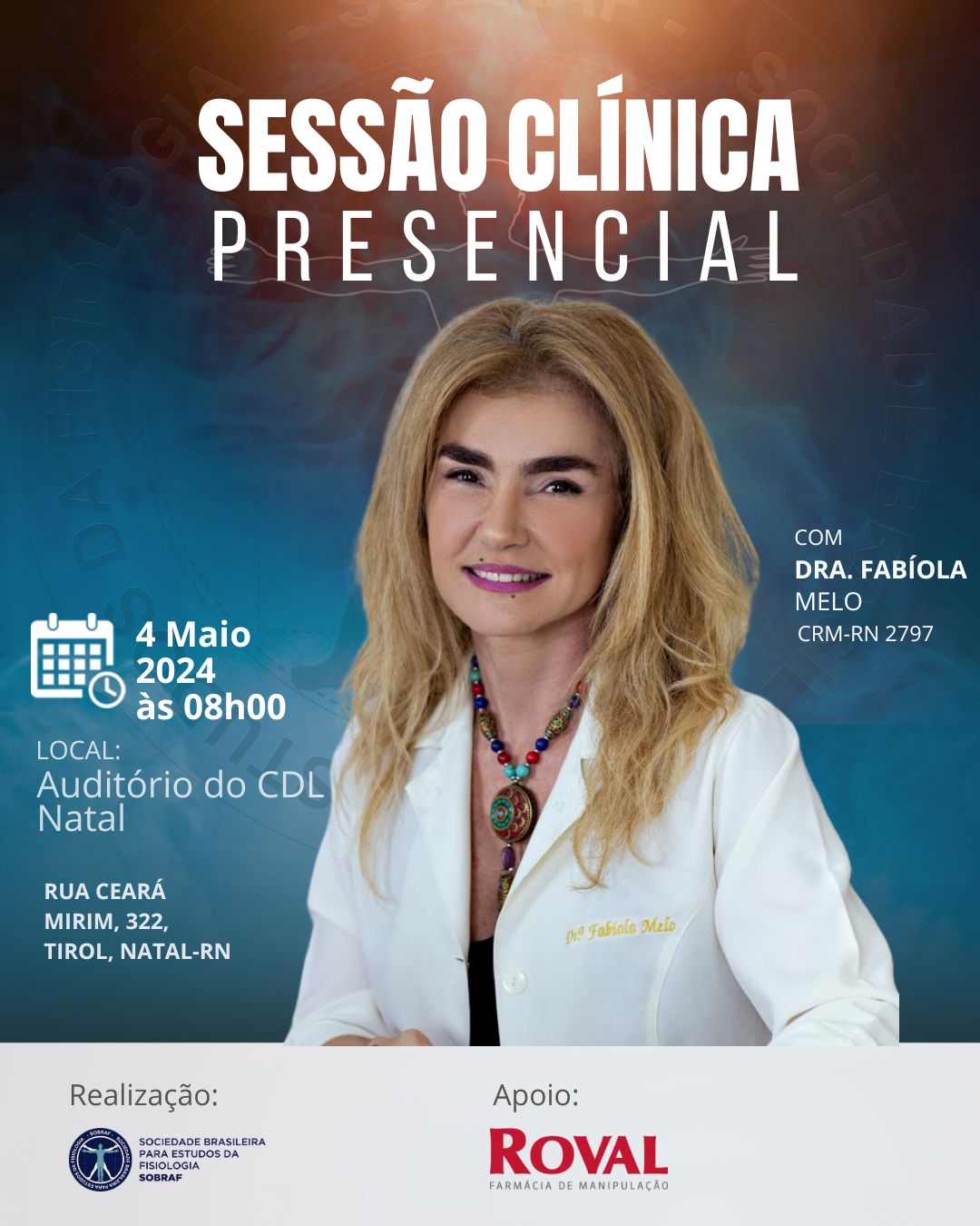 Natal-RN | 04/05 <br> <b>Dra. Fabíola Melo</b> (CRM-RN 2797)